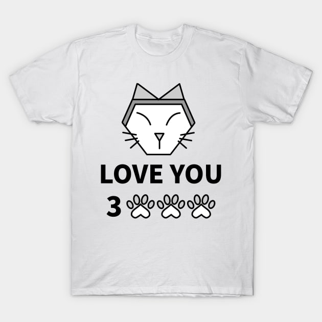 CATS LOVE YOU 3000 T-Shirt by MoreThanThat